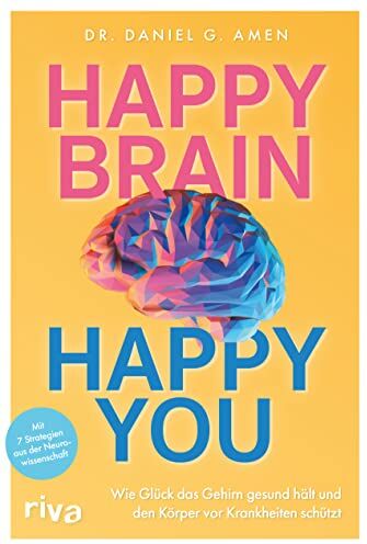 Amen, Daniel G. - Happy Brain – Happy You: Wie Glück das Gehirn gesund hält und den Körper vor Krankheiten schützt. Mit 7 Strategien aus der Neurowissenschaft - Preis vom 16.10.2026 11:41:07 h