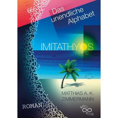 IMITATHYOS, Gebundene Ausgabe von Matthias A. K. Zimmermann, BoD – Books on Demand, 978-3-8370-2444-9