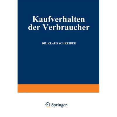 Kaufverhalten der Verbraucher, Taschenbuch von Klaus Schreiber, Betriebswirtschaftlicher Verlag Gabler, 978-3-663-00703-6