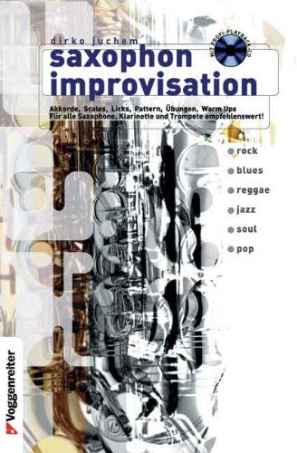 Dirko Juchem - Saxophon Improvisation. Inkl. CD: Akkorde, Scales, Licks, Pattern, Übungen u. Warm ups. Für alle Saxophone, Klarinette und Trompete empfehlenswert. Rock, Blues, Reggae, Jazz, Soul, Pop - Preis vom 14.10.2026 23:07:16 h
