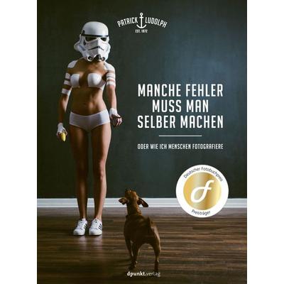 Manche Fehler muss man selber machen, Gebundene Ausgabe von Patrick Ludolph, Dpunkt.verlag