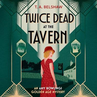 Twice Dead at the Tavern - T. A. Belshaw, Audio, 9781807471118