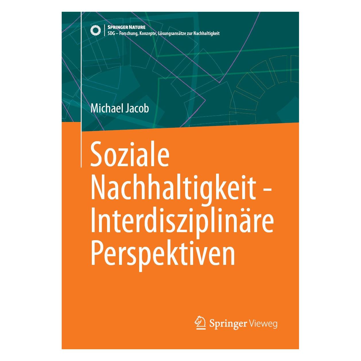 Springer Soziale Nachhaltigkeit - Interdisziplinäre Perspektiven (Deutsch, Michael Jacob, 2024) (9783658468309)