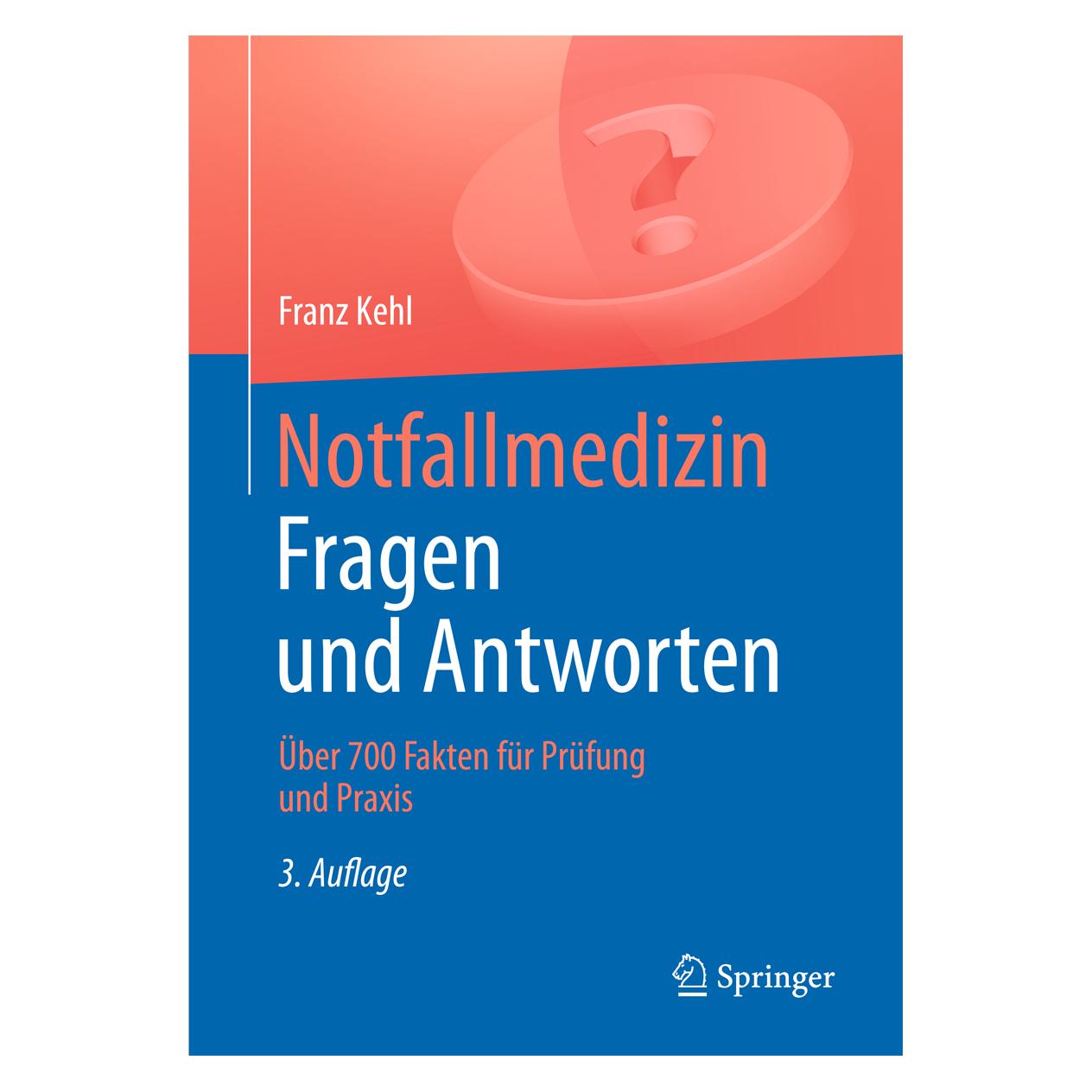 Springer Notfallmedizin. Fragen und Antworten (Deutsch, Softcover, Franz Kehl, Franz u a Kehl) (35153386)