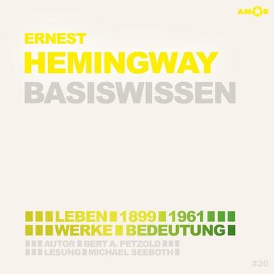 Hemingway (1899-1961) Leben, Werk, Bedeutung - Basiswissen - Bert Alexander Petzold, Audio, 9783985875429