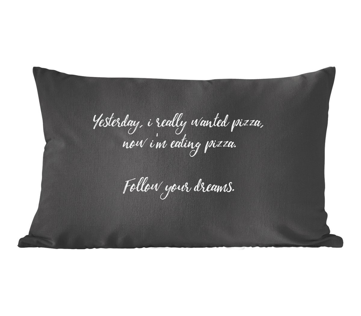 PillowMonkey Sierkussen Quotes Yesterday I really wanted pizza - 50 x 30 cm