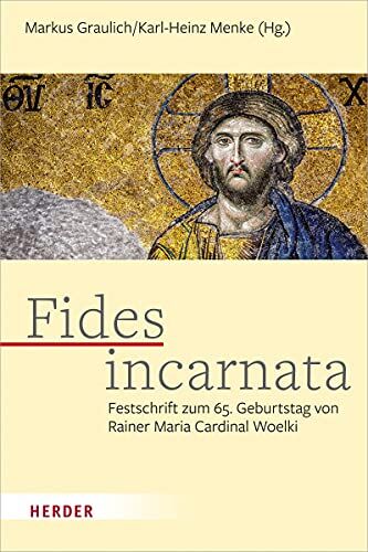 Markus Graulich - Fides incarnata: Festschrift zum 65. Geburtstag von Rainer Maria Cardinal Woelki - Preis vom 09.10.2026 07:28:09 h