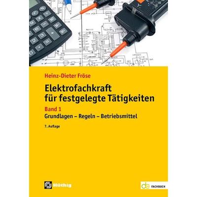 Elektrofachkraft für festgelegte Tätigkeiten, Taschenbuch von Heinz-Dieter Fröse, Hüthig, 978-3-8101-0670-4