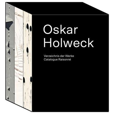 Oskar Holweck. Verzeichnis der Werke/Catalogue Raisonné (3 Bände im Schuber), Gebundene Ausgabe von Oskar Holweck, König, Walther, 978-3-7533-0317-8