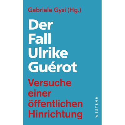 Der Fall Ulrike Guérot, Taschenbuch von Heike Egner,Anke Uhlenwinkel,Christoph Lövenich, Westend, 978-3-86489-450-3