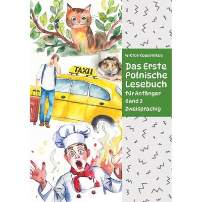 Das Erste Polnische Lesebuch für Anfänger Band 2, Taschenbuch von Wiktor Kopernikus, Tolino media, 978-3-7592-0906-1