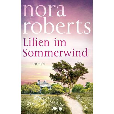 Lilien im Sommerwind, Taschenbuch von Nora Roberts, Diana