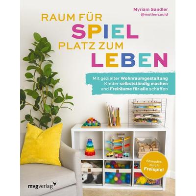 Raum für Spiel, Platz zum Leben, Taschenbuch von Myriam Sandler, Mvg, 978-3-7474-0740-0