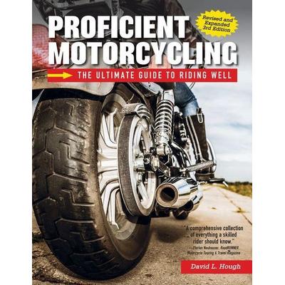 Proficient Motorcycling, 3rd Edition, Taschenbuch von David L. Hough, I-5 Publishing, 978-1-62008-425-0