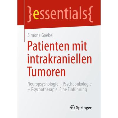 Patienten mit intrakraniellen Tumoren, Taschenbuch von Simone Goebel, Springer Fachmedien Wiesbaden GmbH, 978-3-658-31761-4