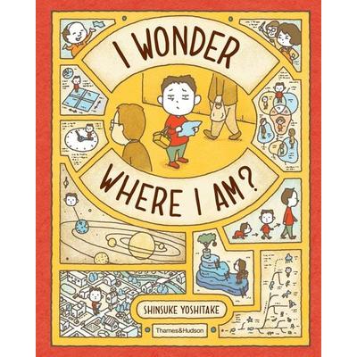 I Wonder Where I Am?, Gebundene Ausgabe von Shinsuke Yoshitake, Thames and Hudson, 978-0-500-65356-2