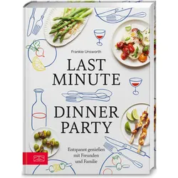 Last Minute Dinner Party, Ratgeber von Frankie Unsworth, Lisa Heilig