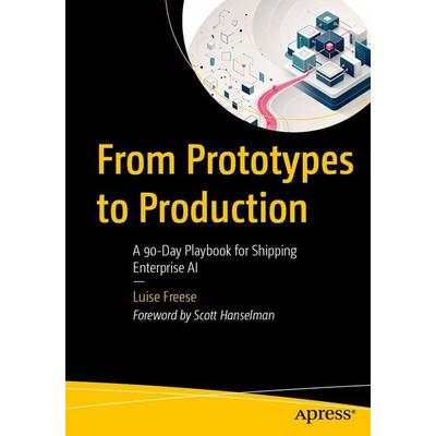 From Prototypes to Production, Taschenbuch von Luise Freese, Apress
