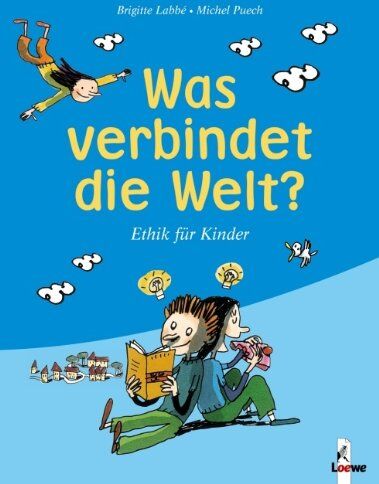 Michel Puech - Was verbindet die Welt?: Ethik für Kinder - Preis vom 02.10.2026 23:42:20 h