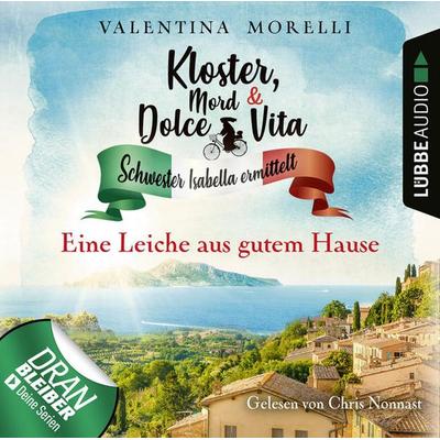Eine Leiche aus gutem Hause - Kloster, Mord und Dolce Vita - Schwester Isabella ermittelt, Folge 4 - Valentina Morelli, Audio, 9783838793498