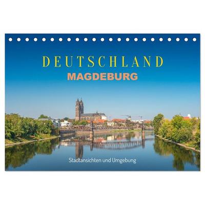 Deutschland: Magdeburg, Stadtansichten und Umgebung (Tischkalender 2026 DIN A5 quer), CALVENDO Monatskalender