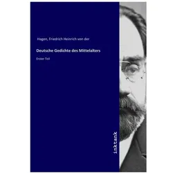 Deutsche Gedichte des Mittelalters, Belletristik von Friedrich Heinrich von der Hagen