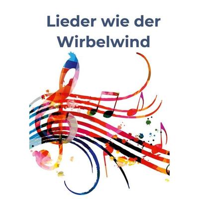Lieder wie der Wirbelwind -