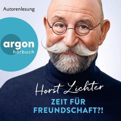 Zeit für Freundschaft?! - Horst Lichter, Audio, 9783732475162