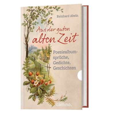 Aus der guten alten Zeit, Gebundene Ausgabe von Reinhard Abeln, Camino, 978-3-96157-131-4