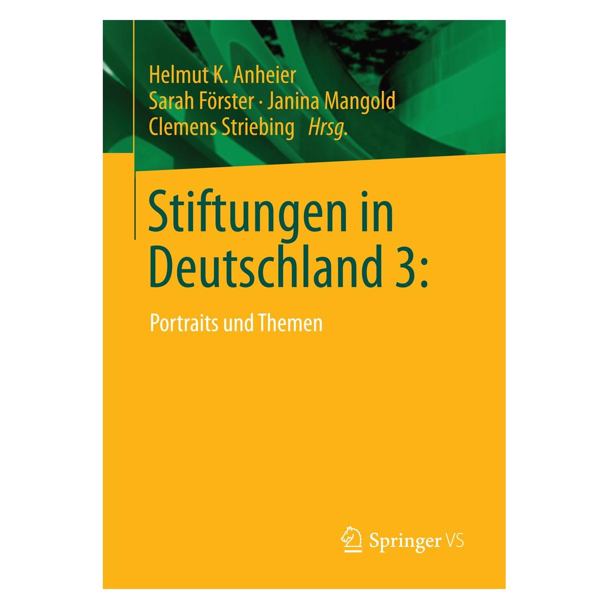 Springer Stiftungen in Deutschland 3: (Deutsch, Hardcover, Clemens Striebing, Helmut K. Anheier, Janina Mangold, Sarah Förster) (9783658133832)