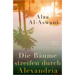 Die Bäume streifen durch Alexandria, Belletristik von Alaa al-Aswani