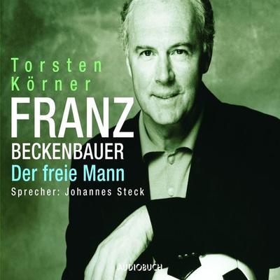 Franz Beckenbauer - Torsten Körner, Audio, 9783958626225