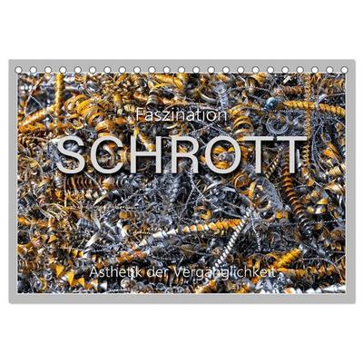 Faszination Schrott (Tischkalender 2027 DIN A5 quer), CALVENDO Monatskalender