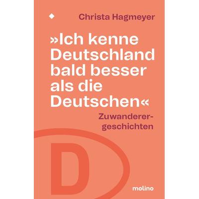 Ich kenne Deutschland bald besser als die Deutschen, Taschenbuch von Christa Hagmeyer, Molino Verlag, 978-3-948696-43-6