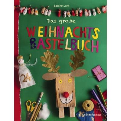 Das große Weihnachtsbastelbuch, Taschenbuch von Sabine Lohf, Gerstenberg, 978-3-8369-5846-2