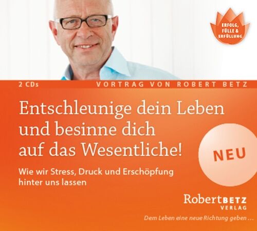 Betz, Robert T. - Entschleunige dein Leben und besinne dich auf das Wesentliche! - Vortrags-Doppel-CD: Wie wir Stress, Druck, Erschöpfung hinter uns lassen können und Harmonie, Gesundheit und Zufriedenheit erschaffen - Preis vom 11.10.2026 15:43:13 h