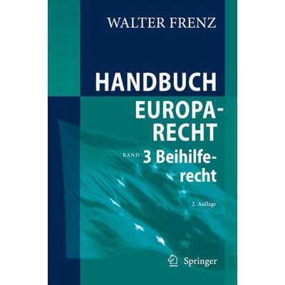 Handbuch Europarecht, Gebundene Ausgabe von Walter Frenz, Springer Berlin, 978-3-662-62515-6