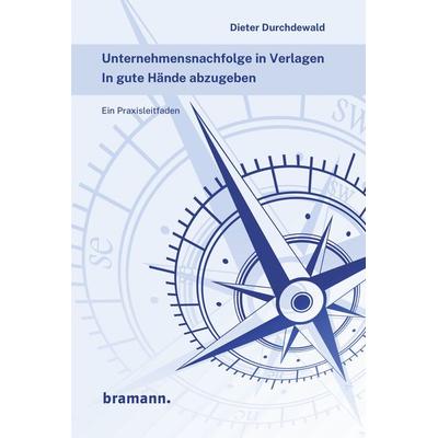 Unternehmensnachfolge in Verlagen, Taschenbuch von Dieter Durchdewald, Bramann., 978-3-95903-023-6