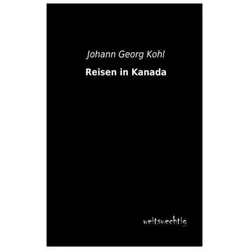 Reisen in Kanada, Ratgeber von Johann G. Kohl
