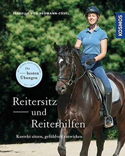 Isabelle von Neumann-Cosel - Reitersitz und Reiterhilfen: Korrekt sitzen, gefühlvoll einwirken - Preis vom 02.10.2026 23:42:20 h