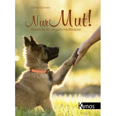 Nur Mut!, Gebundene Ausgabe von Chrissi Schranz, Kynos Verlag, 978-3-95464-130-7