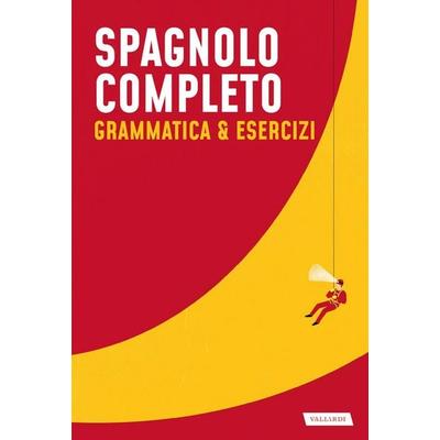 Spagnolo completo. Grammatica & esercizi, Taschenbuch von , Vallardi A.