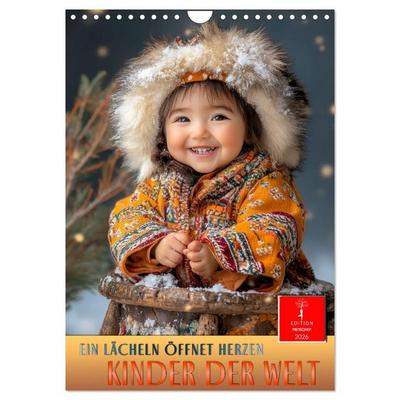 Kinder der Welt - ein Lächeln öffnet Herzen (Wandkalender 2026 DIN A4 hoch), CALVENDO Monatskalender