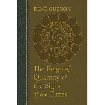 The Reign of Quantity and the Signs of the Times, Taschenbuch von Rene Guenon, Sophia Perennis, 978-0-900588-67-9