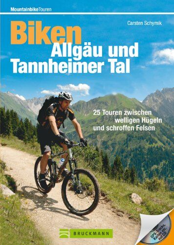Carsten Schymik - Biken Allgäu und Tannheimer Tal: Die 25 besten Mountainbike Touren rund um Sonthofen, Immenstadt, Oberstaufen, Bad Hindelang, incl. Höhenprofil und ... zwischen welligen Hügeln und schroffen Felsen - Preis vom 04.10.2026 03:51:26 h