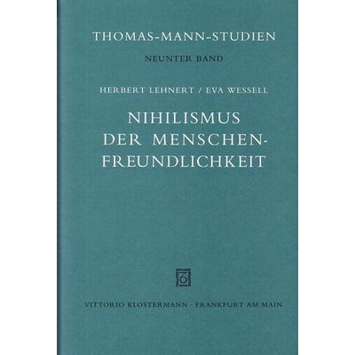 Nihilismus der Menschenfreundlichkeit, Gebundene Ausgabe von Herbert Lehnert,Eva Wessell, Klostermann, Vittorio, 978-3-465-02516-0