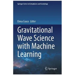 Gravitational Wave Science with Machine Learning, Fachbücher von Elena Cuoco