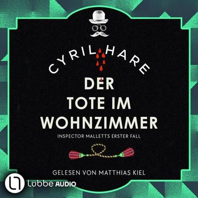 Der Tote im Wohnzimmer - Inspector Malletts erster Fall - Inspector Mallett, Teil 1 - Cyril Hare, Audio, 9783754016152
