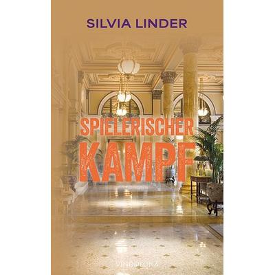 Spielerischer Kampf, Gebundene Ausgabe von Silvia Linder, Vindobona Verlag, 978-3-949263-84-2