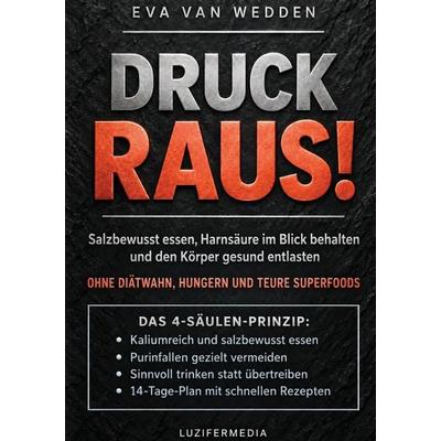 Druck Raus!, Taschenbuch von Eva van Wedden, LuziferMedia, 978-3-676-14014-0